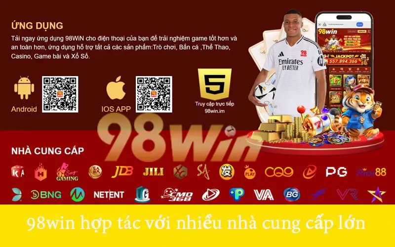98win hợp tác với nhiều nhà cung cấp lớn