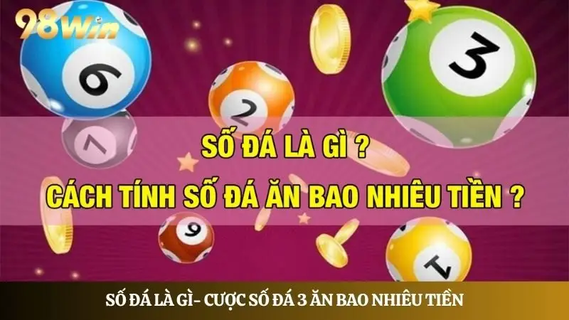 98Win update cách chơi số đá 3 siêu đơn giản, nhận tối đa x25 lần tiền cược 