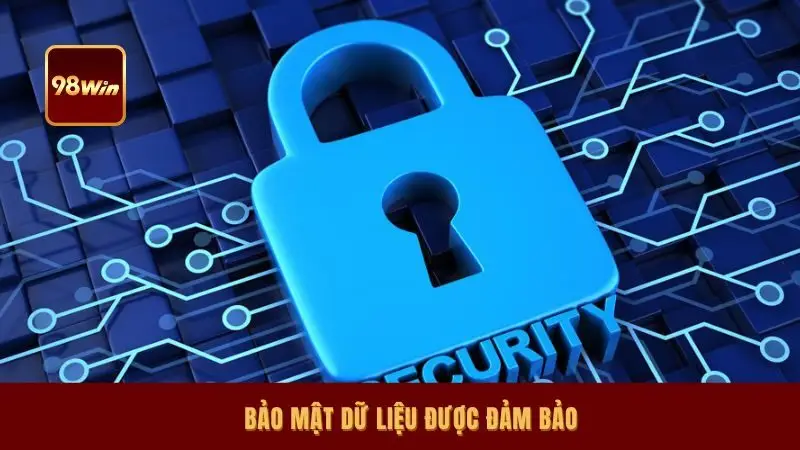 Bảo mật dữ liệu được đảm bảo