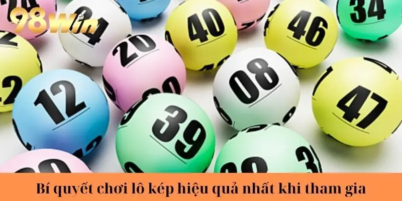 Bí quyết chơi lô kép hiệu quả nhất khi tham gia