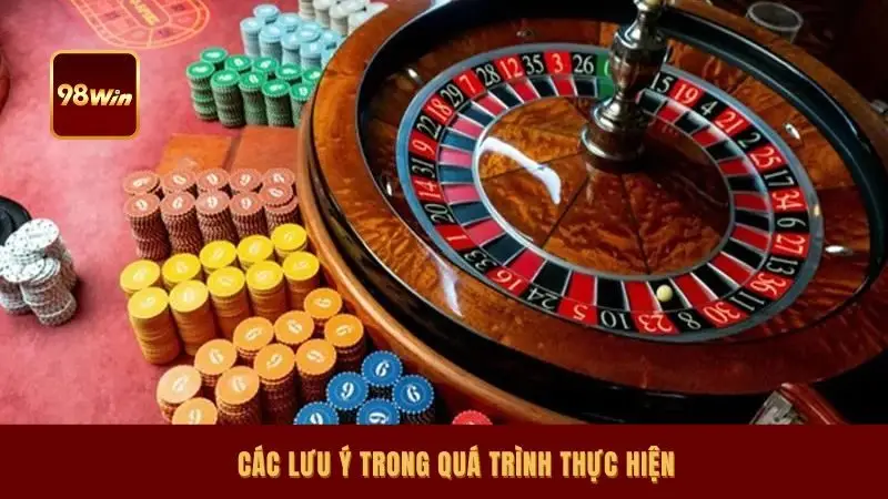 Các lưu ý trong quá trình thực hiện