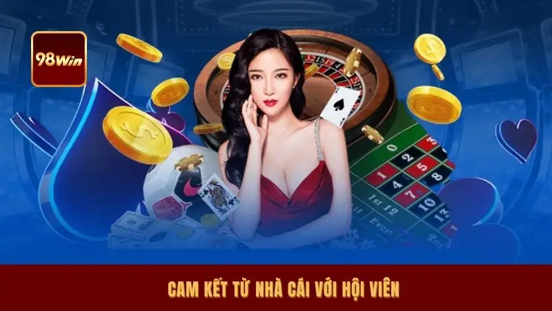 Cam kết từ nhà cái với hội viên