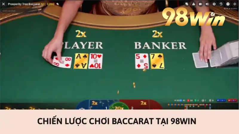 Chiến lược chơi Baccarat - 98Win