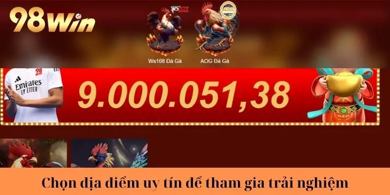 Chọn địa điểm uy tín để tham gia trải nghiệm