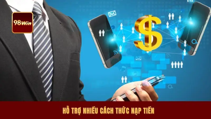 Hỗ trợ nhiều cách thức nạp tiền
