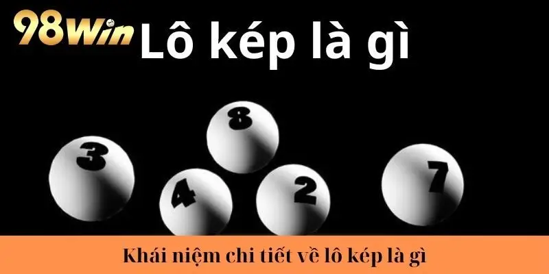 Khái niệm chi tiết về lô kép là gì