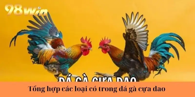 Tổng hợp các loại có trong đá gà cựa dao 